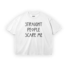 Load image into Gallery viewer, str8 ppl scare me (wht.)
